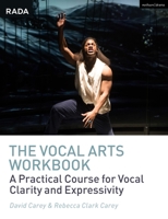 The Vocal Arts Workbook: A Practical Course for Developing the Expressive Actor's Voice 1350178489 Book Cover