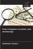 Prace ksiegowe na koniec roku obrotowego (Polish Edition) 6200071411 Book Cover