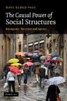 The Causal Power of Social Structures: Emergence, Structure and Agency 1107402972 Book Cover