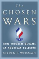 The Chosen Wars: How Judaism Became an American Religion 1416573267 Book Cover