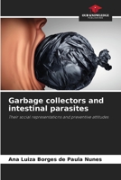 Garbage collectors and intestinal parasites: Their social representations and preventive attitudes 6207817648 Book Cover