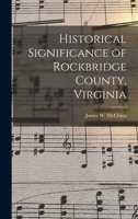 Historical Significance of Rockbridge County, Virginia 1014289505 Book Cover