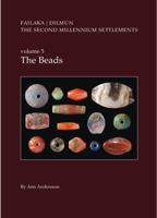 Danish Archaeological Investigations on Failaka, Kuwait. the Second Millennium Settlements, Vol. 5: The Beads 8793423721 Book Cover