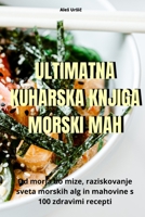 Ultimatna Kuharska Knjiga Morski Mah 1835315461 Book Cover