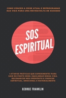 SOS Espiritual: Como Vencer A Crise Atual e Reprogramar Sua Vida Para Uma Reviravolta de Sucesso (Portuguese Edition) 169451532X Book Cover