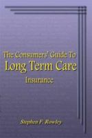 The Consumers' Guide to Long Term Care Insurance 1414038674 Book Cover