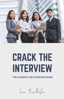 Crack the Interview: The Ultimate Job Interview Guide B0FGJ9886Q Book Cover