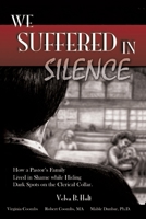 WE SUFFERED IN SILENCE 160477990X Book Cover