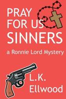 Pray For Us Sinners 1449537499 Book Cover