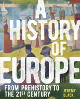 A History of Europe: From Prehistory to the 21st Century 1789505682 Book Cover