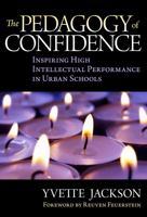 The Pedagogy of Confidence: Inspiring High Intellectual Performance in Urban Schools 0807752231 Book Cover