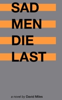 Sad Men Die Last 1982926740 Book Cover