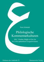 Philologische Kommentarkulturen: Abu 'Ubaidas Magaz Al-Qur'an Im Licht Spatantiken Exegesewissens 3447106964 Book Cover