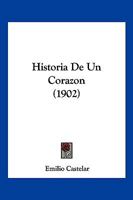 Historia De Un Corazon 1160119279 Book Cover