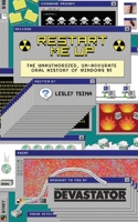 Restart Me Up: The Unauthorized, Un-Accurate Oral History of Windows 95 B0851L1NTF Book Cover