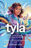 Tyla: The Voice Behind the Viral Hit 'Water': An Intimate Look at the Artist Shaping Today's Music B0F6CSC8D9 Book Cover