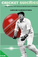 CRICKET SUICIDES The deaths that should never have happened 1471001725 Book Cover