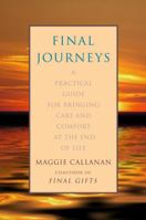 Final Journeys: A Practical Guide for Bringing Care and Comfort at the End of Life 0553382748 Book Cover