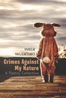 Crimes Against My Nature B0F91XL2C3 Book Cover