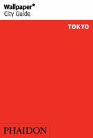 Wallpaper* City Guide Tokyo 0714874817 Book Cover