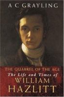 The Quarrel of the Age: the Life and Times of William Hazlitt 184212496X Book Cover