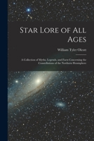 Star Lore of all Ages; a Collection of Myths, Legends, and Facts Concerning the Constellations of the Northern Hemisphere 1015552854 Book Cover