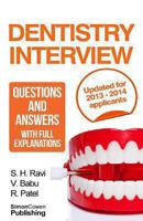 Dentistry Interview Questions and Answers with Full Explanations (Includes Sections on MMI and 2013 Nhs Changes).: The Number One Dentistry Interview Book with Model Answers 1481219081 Book Cover