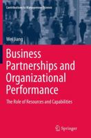 Business Partnerships and Organizational Performance: The Role of Resources and Capabilities 3642539882 Book Cover