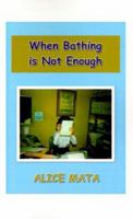 When Bathing Is Not Enough 1585001988 Book Cover