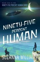 Ninety-Five Percent Human 0957466226 Book Cover