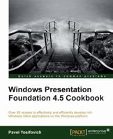 Windows Presentation Foundation 4.5 Cookbook 184968622X Book Cover
