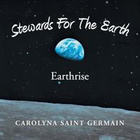 Stewards for the Earth: Earthrise 1452515123 Book Cover