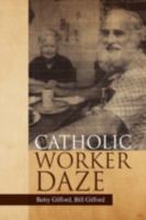 Catholic Worker Daze 142579601X Book Cover