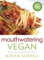 Mouthwatering Vegan: Over 130 Irresistible Recipes for Everyone 0449015653 Book Cover