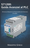 S71200: Guida Avanzata al PLC: Tecniche di programmazione, configurazione hardware e software avanzata, ottimizzazione dei dati e comunicazione industriale con TIA Portal (Italian Edition) B0GPV539CZ Book Cover