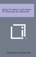How To Write And How To Deliver An Oration 1432515144 Book Cover