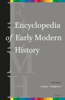 Encyclopedia of Early Modern History, Volume 6 : (Geodesy - Indulgence) 9004269843 Book Cover