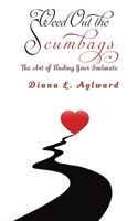 Weed Out the Scumbags: The Art of Finding Your Soulmate 1788481054 Book Cover