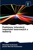 Podstawy interakcji impulsów laserowych z materią 6200859590 Book Cover