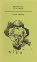 Adele Wiseman and Her Works 0920802591 Book Cover