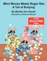 Mimi Mouse Meets Roger Rat: A Tail of Bullying 1477282955 Book Cover