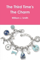 The Third Time's The Charm 1794836861 Book Cover