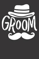 Notebook 6x9 120 Pages: Groom Wedding Marriage Engagement Bachelor Party 1081816023 Book Cover