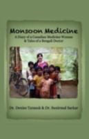 Monsoon Medicine,A Diary of a Canadian Medicine Woman & Tales of a Bengali Doctor 1619336006 Book Cover