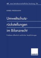 Umweltschutzruckstellungen Im Bilanzrecht: Probleme Offentlich-Rechtlicher Verpflichtungen 3409132953 Book Cover