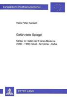 Gefaehrdete Spiegel: Koerper in Texten Der Fruehen Moderne (1890-1930): Musil - Schnitzler - Kafka 3631495021 Book Cover