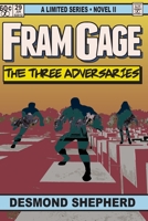 Fram Gage and The Three Adversaries 1478168374 Book Cover