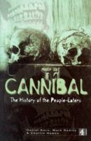 Cannibal: The History of the People-eaters 0752219421 Book Cover