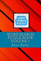 Word Search Puzzle Book Volume 1 154138587X Book Cover