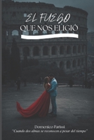 El Fuego que nos Eligio (Spanish Edition) B0G8HNV2WV Book Cover